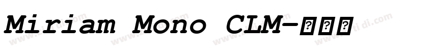 Miriam Mono CLM字体转换 Miriam Mono CLM字体转换
